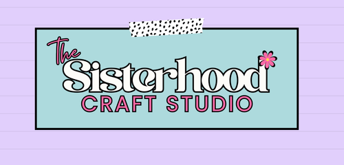 The Sisterhood Craft Studio
